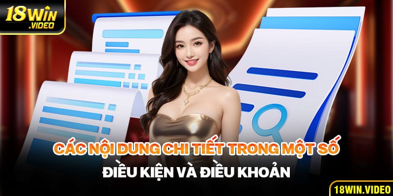 Các nội dung chi tiết trong một số điều kiện và điều khoản