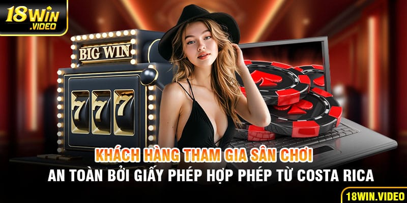 Khách hàng tham gia sân chơi an toàn bởi giấy phép hợp phép